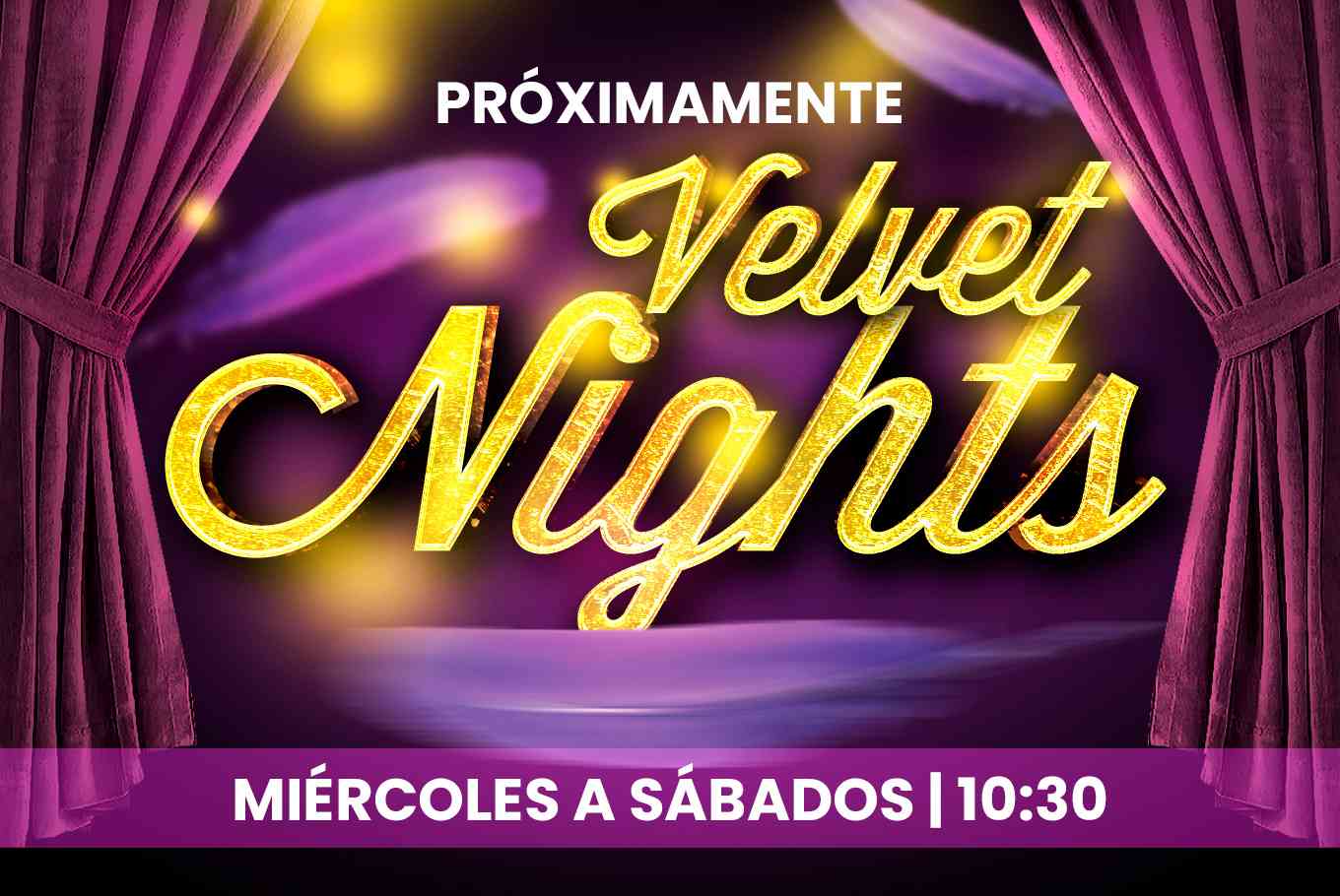 Velvet Nights 10:30 24 de junio